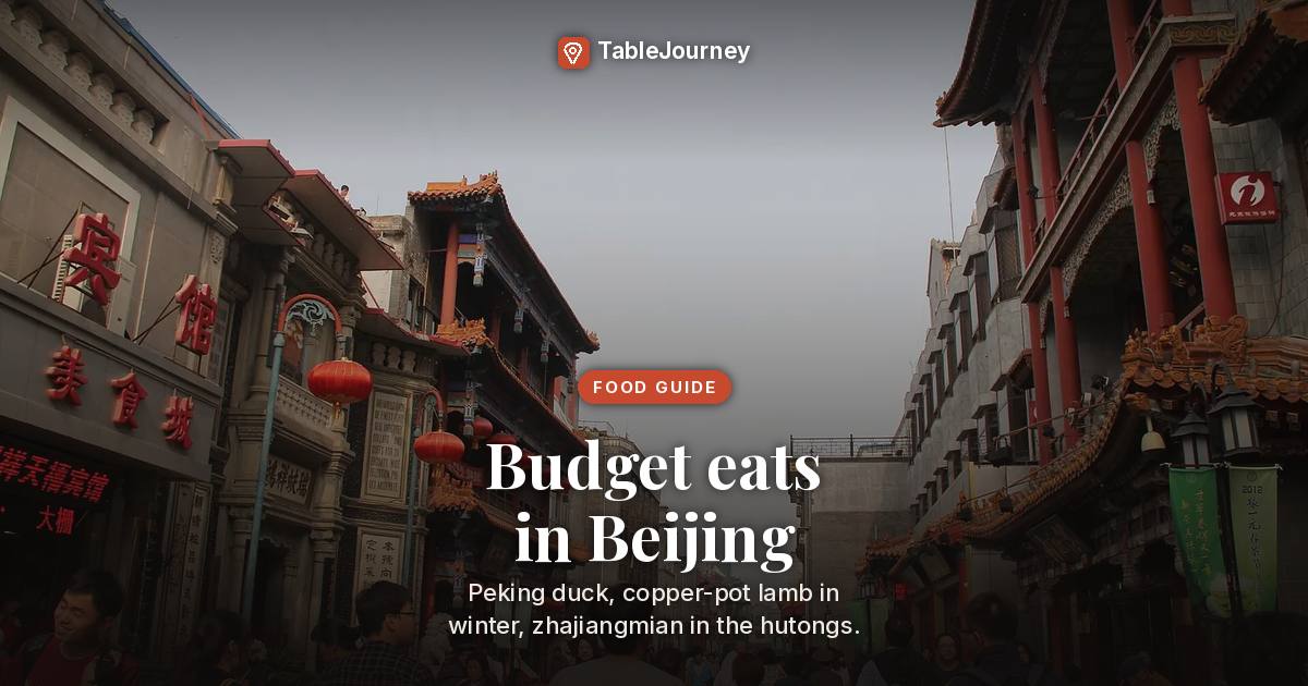 Cheap Eats in Beijing 2026: Noodles, Dumplings and Pies