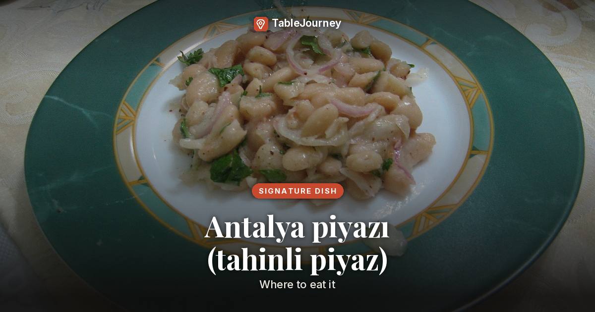 Where to eat Antalya piyazı (tahinli piyaz): 4 editor picks