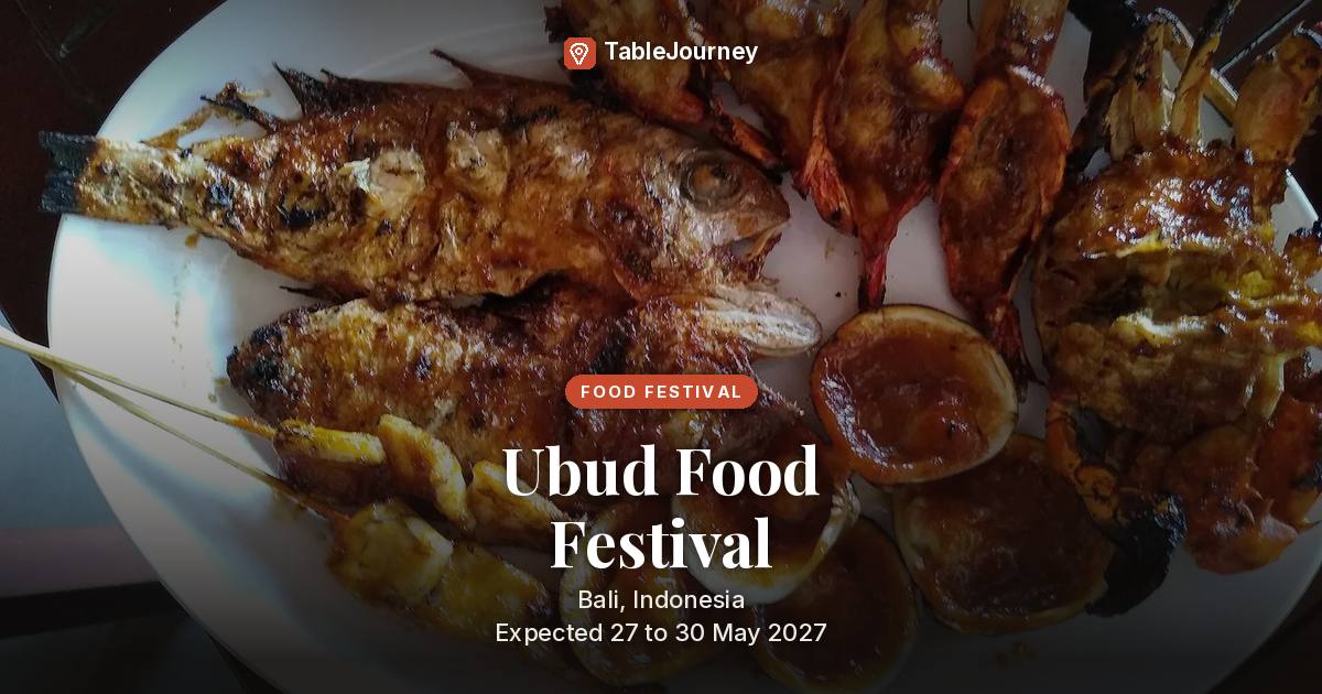 Ubud Food Festival in Bali 2027: May 27-30 (expected)