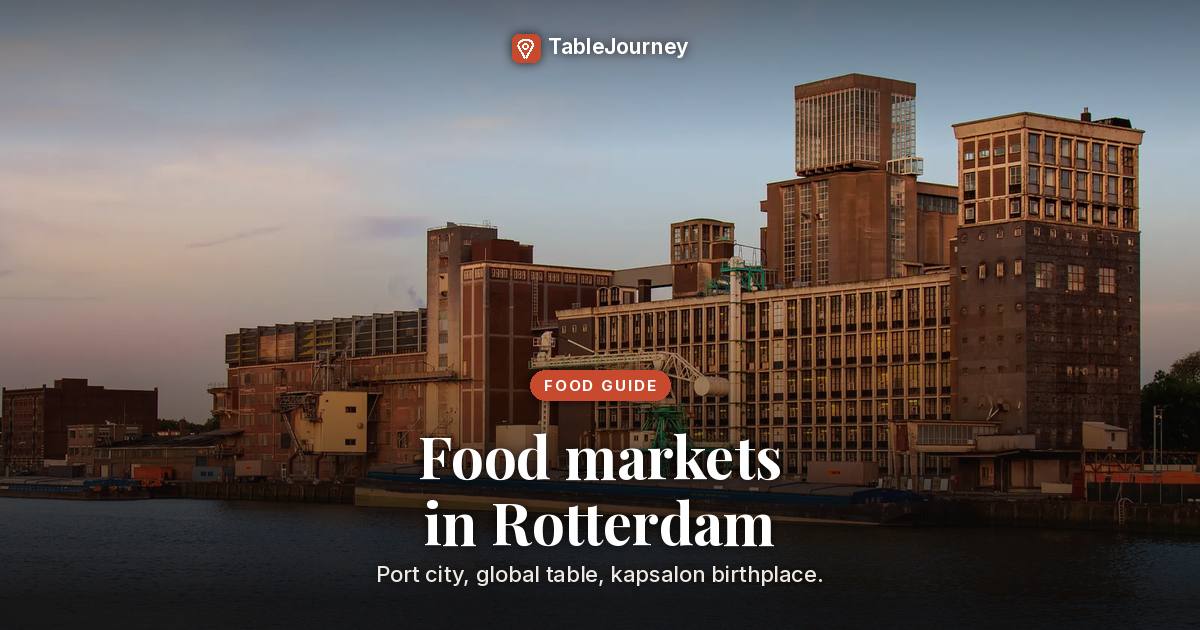 Best Food Markets in Rotterdam 2026: Markthal and More