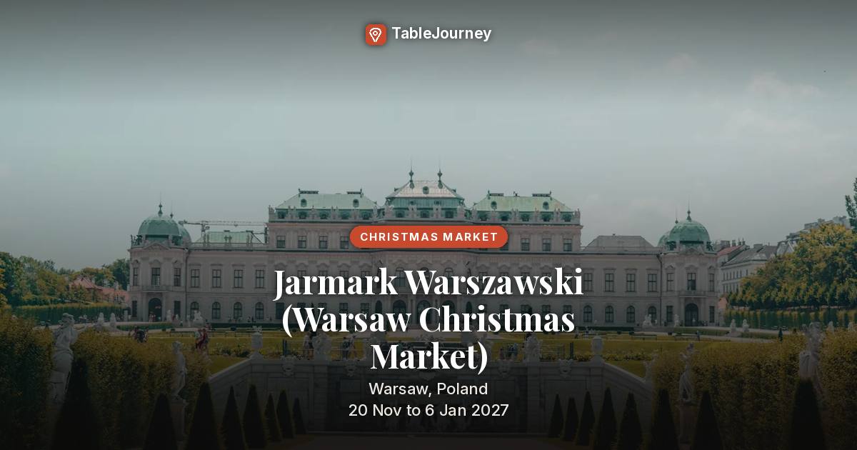 Jarmark Warszawski (Warsaw Christmas Market) 2026: Nov 20-Jan 6