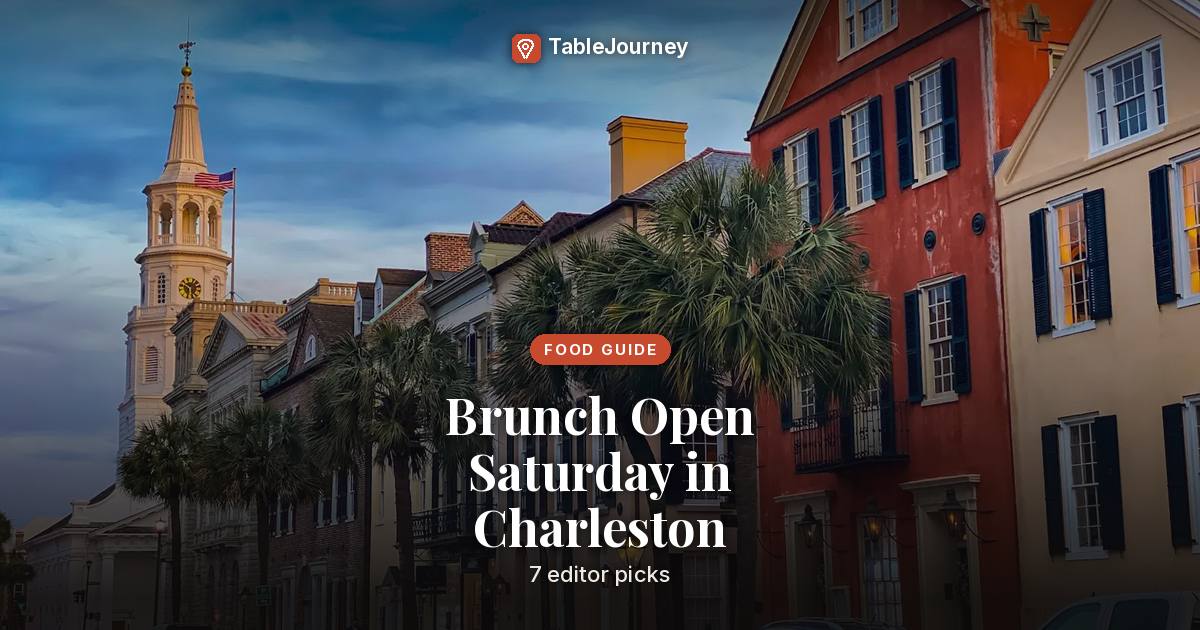 Brunch Open Saturday in Charleston: 7 editor picks