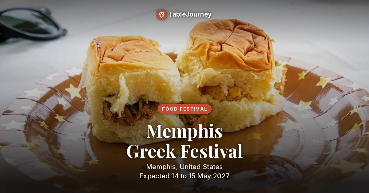 Memphis Greek Festival 2027: May 14-15 (expected)
