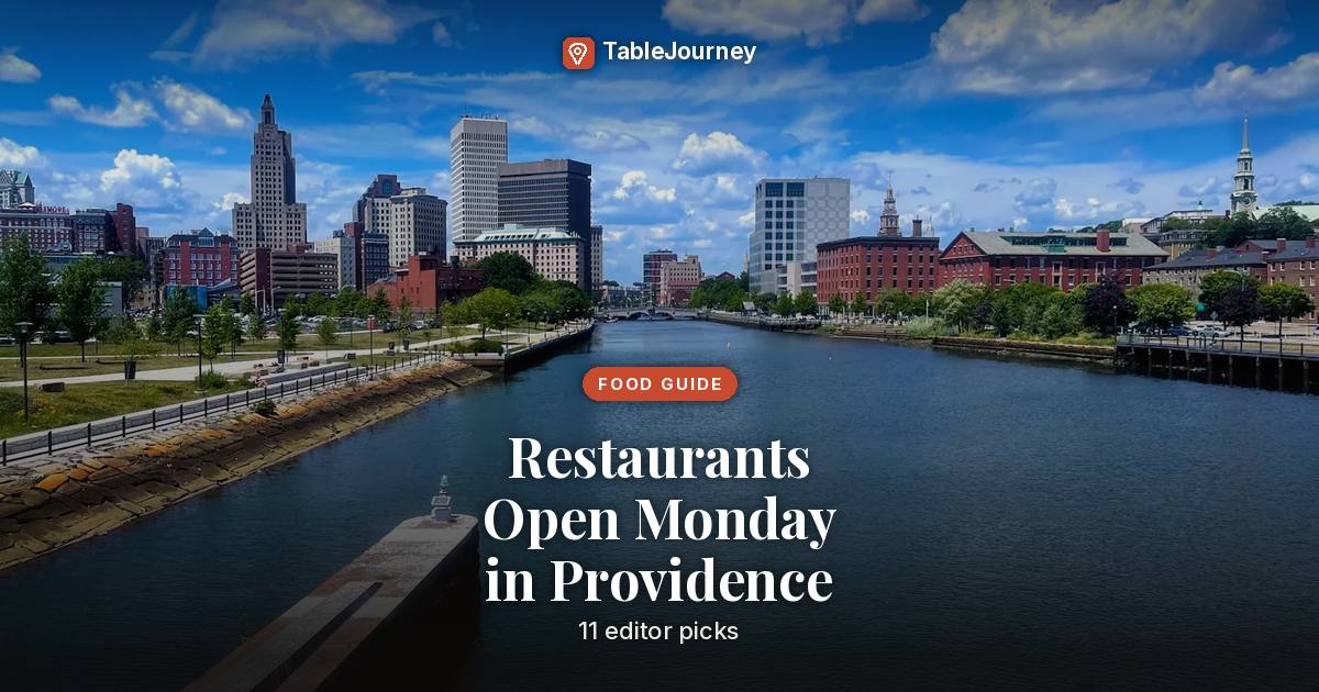 Restaurants Open Monday in Providence: 11 editor picks